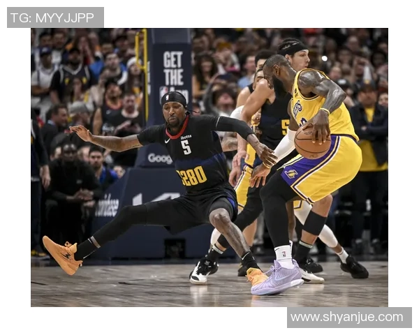 西部决赛第五场湖人与掘金激战第四节精彩瞬间回顾与分析 西部决赛第五场湖人与掘金激战第四节精彩瞬间回顾与分析